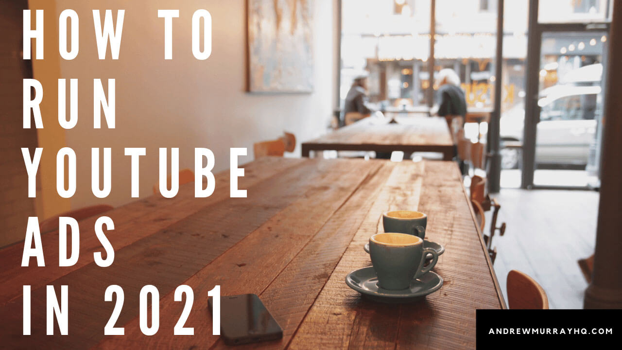 how to run youtube ads in 2021